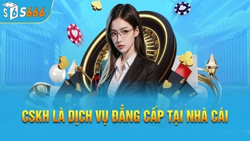 Đội ngũ CSKH của S666 hoạt động tận tâm và chuyên nghiệp